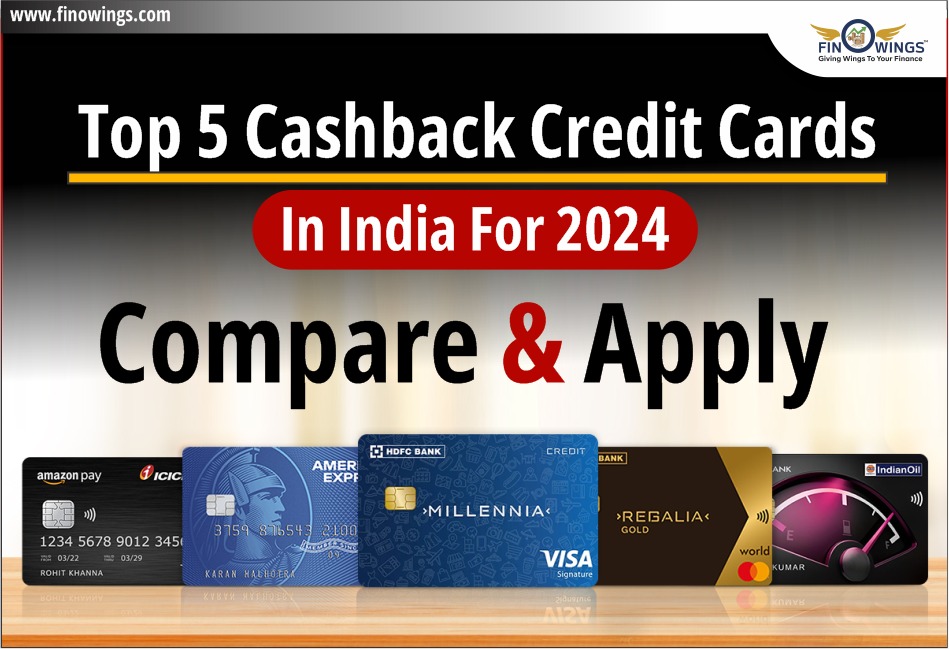 Top 5 Cashback Credit Cards in India for 2024: Compare & Apply